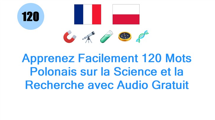 Apprenez Facilement 120 Mots Polonais sur la Science et la Recherche avec Audio Gratuit